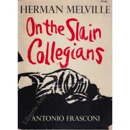 Seller image for On the Slain Collegians. Edited, and with woodcuts, by Antonio Frasconi for sale by Libreria Antiquaria Giulio Cesare di Daniele Corradi