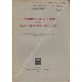 Bild des Verkufers fr Contributi alla storia delle manomissioni romane. Vol. I - Origine ed efficacia delle forme civili di manomissione (Unico pubblicato) zum Verkauf von Libreria Antiquaria Giulio Cesare di Daniele Corradi