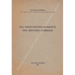 Seller image for Sul fondamento giuridico del servizio pubblico for sale by Libreria Antiquaria Giulio Cesare di Daniele Corradi