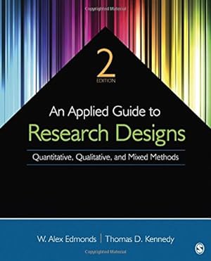 Seller image for An Applied Guide to Research Designs: Quantitative, Qualitative, And Mixed Methods by W. Alex Edmonds, Tom D. Kennedy [Paperback ] for sale by booksXpress