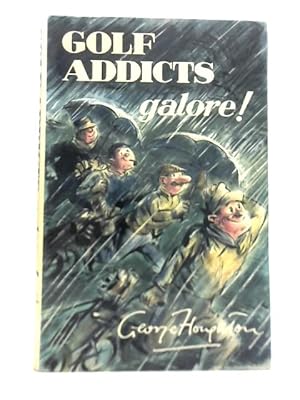 Image du vendeur pour Golf Addicts Galore! mis en vente par World of Rare Books