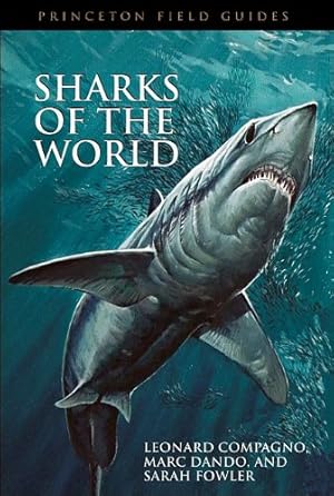 Seller image for Sharks of the World (Princeton Field Guides) by Compagno, Leonard, Dando, Marc, Fowler, Sarah [Paperback ] for sale by booksXpress