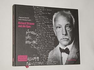 Trägt die Sprache schon Gesang in sich. Richard Strauss und die Oper. Begleitbuch zur gleichnamig...