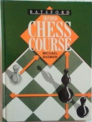 Image du vendeur pour Batsford Second Chess Course (A Batsford chess book) mis en vente par Chapter 1