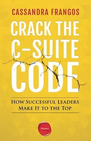 Seller image for Crack the C-Suite Code: How Successful Leaders Make It to the Top by Frangos, Cassandra [Paperback ] for sale by booksXpress