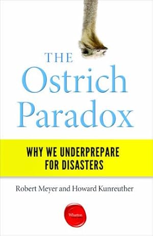 Immagine del venditore per The Ostrich Paradox: Why We Underprepare for Disasters by Meyer, Robert, Kunreuther, Howard [Paperback ] venduto da booksXpress