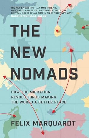 Bild des Verkufers fr The New Nomads : How the migration- Revolution is making- The world a better place zum Verkauf von AHA-BUCH GmbH