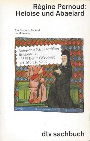 Heloise und Abaelard - Ein Frauenschicksal im Mittelalter. Aus dem Französischen von Claire Barth...