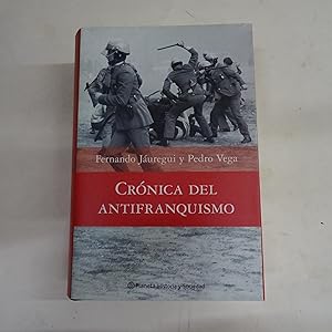 Imagen del vendedor de CRONICA DEL ANTIFRANQUISMO. 1939-1975. Todos los que lucharon por devolver la democracia a Espaa. a la venta por Librera J. Cintas