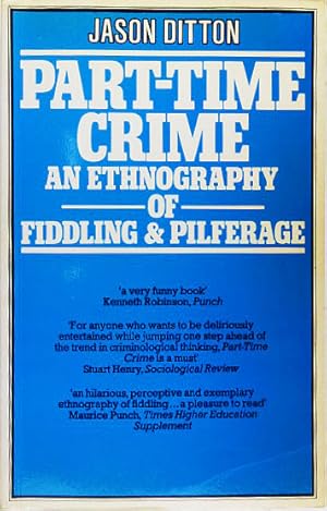 Bild des Verkufers fr Part-Time Crime: An Ethnography of Fiddling & Pilferage. zum Verkauf von Entelechy Books