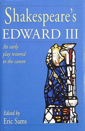 Shakespeare's Edward III: An Early Play Restored to the Canon