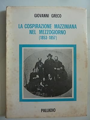 Seller image for LA COSPIRAZIONE MAZZINIANA NEL MEZZOGIORNO ( 1853 - 1857 ) for sale by Historia, Regnum et Nobilia