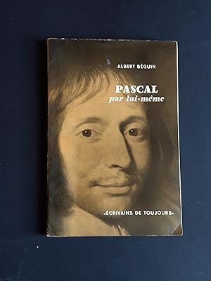 Béguin Albert. Pascal par lui-meme. Aux Editions du Seuil. 1957 - I