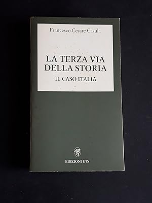 Bild des Verkufers fr Casula Francesco Cesare. La terza via della storia. Edizioni ETS. 1997 - I zum Verkauf von Amarcord libri