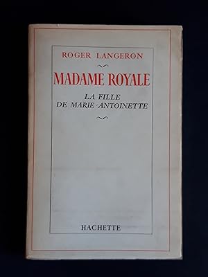 Image du vendeur pour Langeron Roger. Madame Royale. Hachette. 1958 - I mis en vente par Amarcord libri