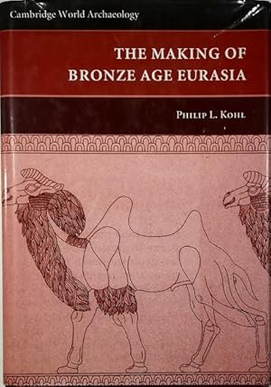 Seller image for The Making of Bronze Age Eurasia for sale by Libreria Tara