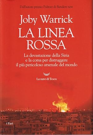 Seller image for La linea rossa La devastazione della Siria e la corsa per distruggere il pi pericoloso arsenale del mondo for sale by Libreria Tara