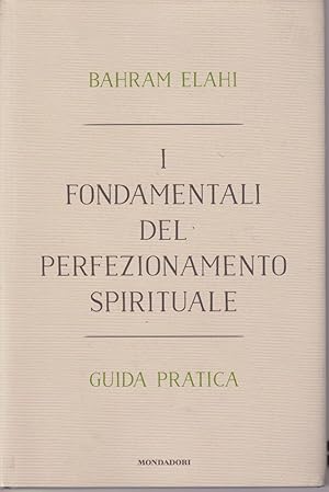 Seller image for I fondamentali del perfezionamento spirituale Guida pratica for sale by Libreria Tara