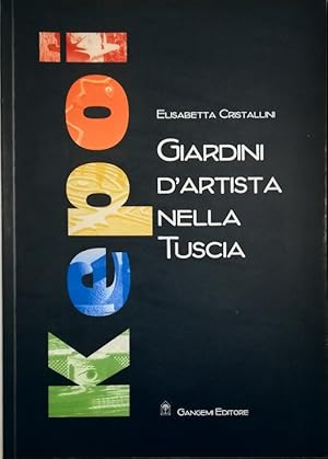 Imagen del vendedor de Kepoi Giardini d'artista nella Tuscia a la venta por Libreria Tara