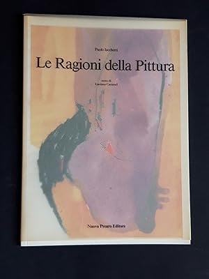 Iacchetti Paolo. Le Ragioni della Pittura. Nuova Prearo Editore. 1986-I