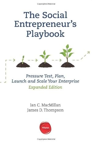Seller image for The Social Entrepreneur's Playbook, Expanded Edition: Pressure Test, Plan, Launch and Scale Your Social Enterprise by MacMillan, Ian C., Thompson, James D. [Paperback ] for sale by booksXpress