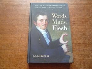 Words Made Flesh: Nineteenth-Century Deaf Education and the Growth of Deaf Culture