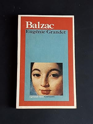 de Balzac Honoré. Eugénie Grandet. Garzanti. 1973 - I