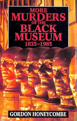 Seller image for More Murders of the Black Museum, 1835-1985 for sale by M Godding Books Ltd