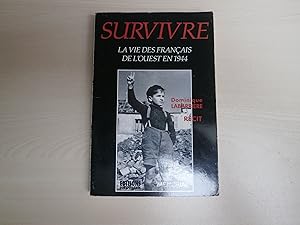 Seller image for SURVIVRE LA VIE DES FRANCAIS DE L'OUEST EN 1944 for sale by Le temps retrouv