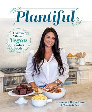 Bild des Verkufers fr Plantiful: Over 75 Vibrant Vegan Comfort Foods zum Verkauf von moluna
