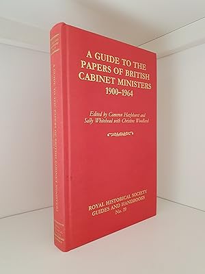 Bild des Verkufers fr A Guide to the Papers of British Cabinet Ministers 1900-1964 zum Verkauf von B. B. Scott, Fine Books (PBFA)