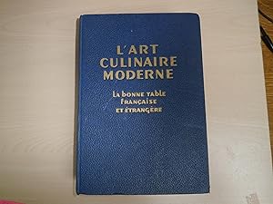 Immagine del venditore per L'ART CULINAIRE MODERNE LA BONNE TABLE FRANCAISE ET ETRANGERE venduto da Le temps retrouv