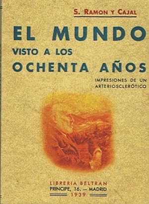 Imagen del vendedor de EL MUNDO VISTO A LOS OCHENTA AÑOS. Impresiones de un arteriosclerótico a la venta por Librería Torreón de Rueda