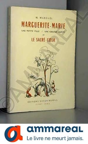 Imagen del vendedor de M. Marduel. Marguerite-Marie : Une petite fille, une grande sainte et le Sacr-Coeur a la venta por Ammareal