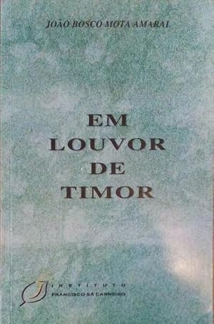 EM LOUVOR DE TIMOR. [1.ª EDIÇÃO]