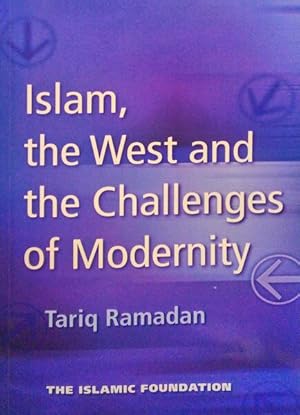 ISLAM, THE WEST AND THE CHALLENGES OF MODERNITY.