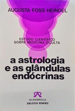 Bild des Verkufers fr A ASTROLOGIA E AS GLNDULAS ENDCRINAS. zum Verkauf von Livraria Castro e Silva