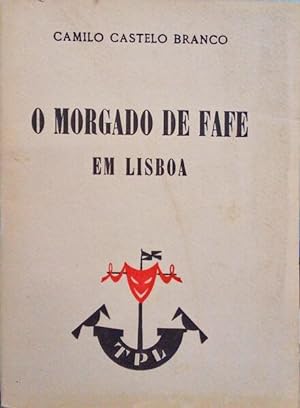 Bild des Verkufers fr O MORGADO DE FAFE EM LISBOA. zum Verkauf von Livraria Castro e Silva