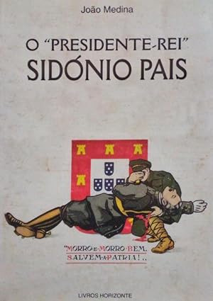 Seller image for O PRESIDENTE-REI SIDNIO PAIS. for sale by Livraria Castro e Silva