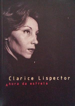 CLARICE LISPECTOR - A HORA DA ESTRELA.