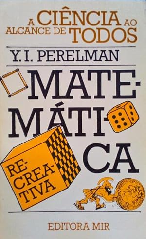 MATEMÁTICA RECREATIVA, RELATOS E QUEBRA-CABEÇAS DE MATEMÁTICA.