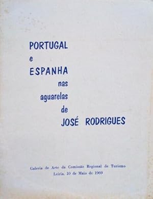 PORTUGAL E ESPANHA NAS AGUARELAS DE JOSÉ RODRIGUES.