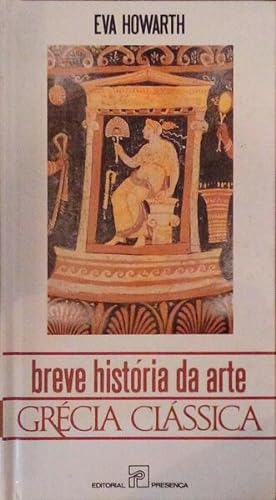 Bild des Verkufers fr BREVE HISTRIA DA ARTE: GRCIA CLSSICA. zum Verkauf von Livraria Castro e Silva