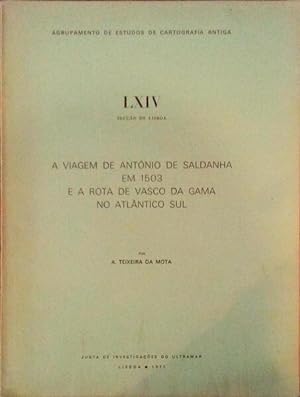 Bild des Verkufers fr A VIAGEM DE ANTNIO DE SALDANHA EM 1503 E A ROTA DE VASCO DA GAMA NO ATLNTICO SUL. zum Verkauf von Livraria Castro e Silva