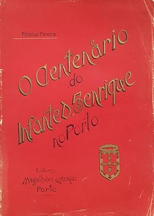 O CENTENÁRIO DO INFANTE D. HENRIQUE NO PORTO.