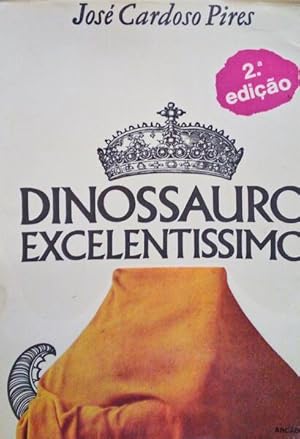 DINOSSAURO EXCELENTISSIMO.