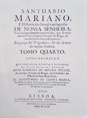 SANTUÁRIO MARIANO. [TOMO 4.º, LIVROS 1.º E 2.º - EDIÇÃO FAC-SÍMILE]