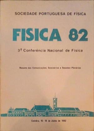 FISICA 82, 3ª CONFERÊNCIA NACIONAL DE FÍSICA.