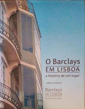 O BARCLAYS EM LISBOA, A HISTÓRIA DE UM LUGAR.