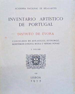 INVENTÁRIO ARTÍSTICO DE PORTUGAL VIII, DISTRITO DE ÉVORA. [VOL. I]